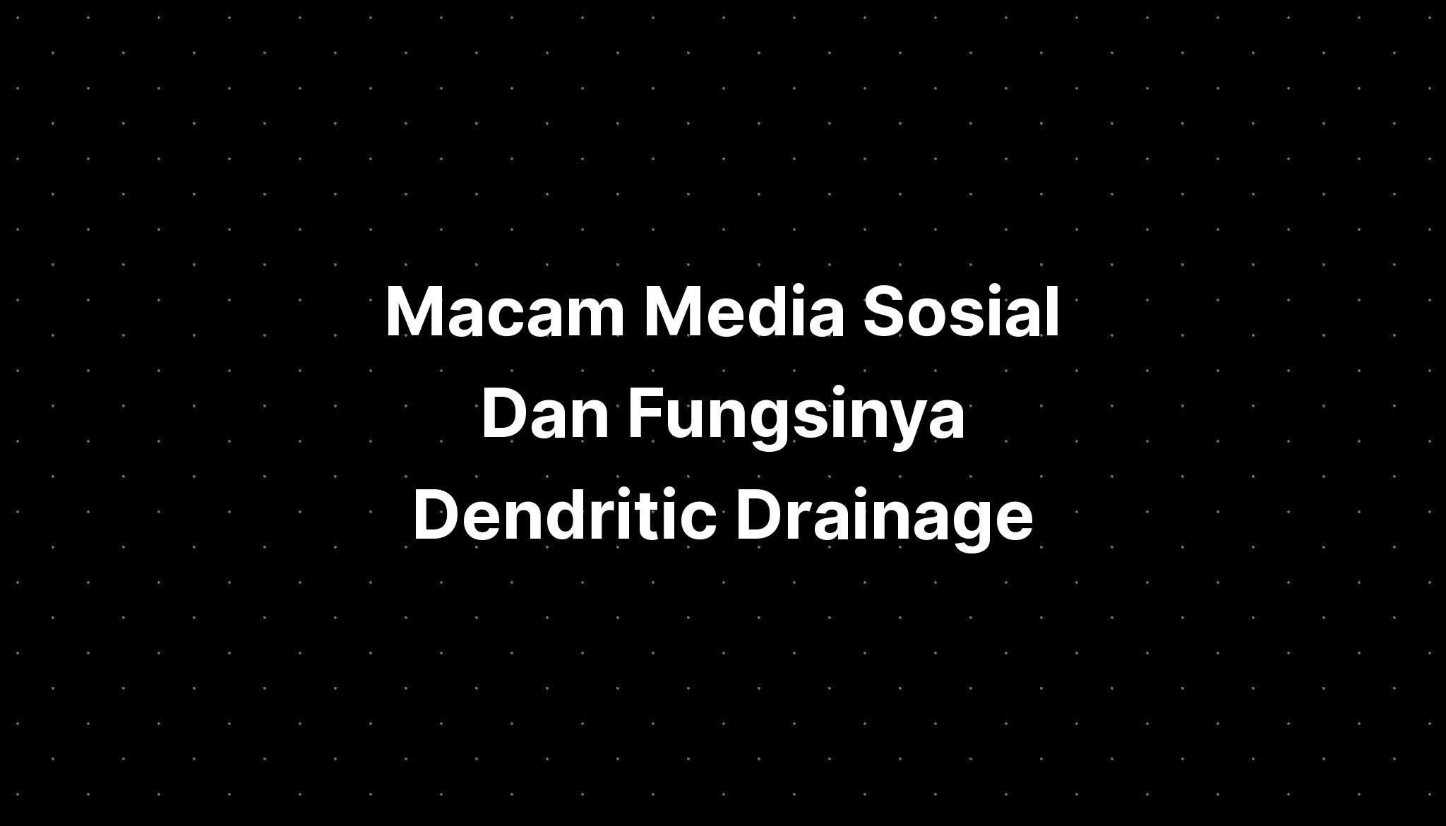 Macam Macam Media Sosial Dan Fungsinya Untuk Promosi - Riset